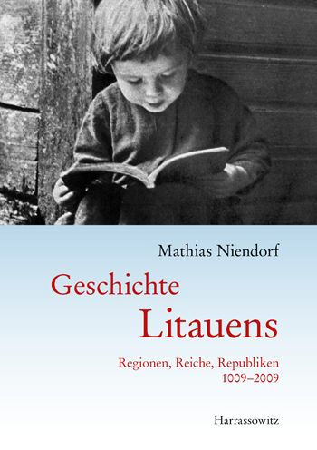 Geschichte Litauens: Regionen, Reiche, Republiken 1009-2009