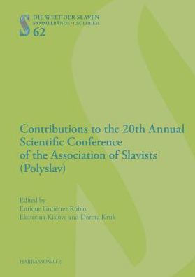 Contributions to the 20th Annual Scientific Conference of the Association of Slavists (Polyslav): Moscow, September 6th-8th, 2016