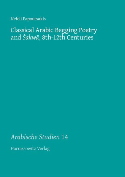 Classical Arabic Begging Poetry and sakwa, 8th-12th Centuries