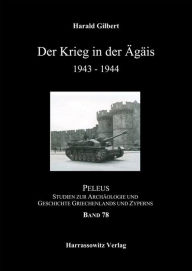 Title: Der Krieg in der Agais 1943-1944, Author: Harald Gilbert