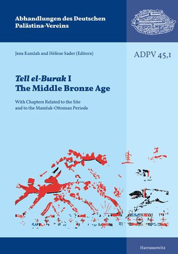 Tell el-Burak 1: The Middle Bronze Age: With Chapters Related to the Site and to the Late Medieval Period