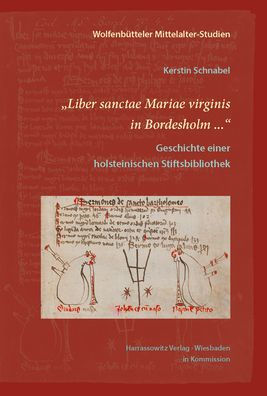 Liber sanctae Mariae virginis in Bordesholm ...: Geschichte einer holsteinischen Stiftsbibliothek