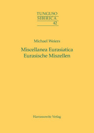 Title: Miscellanea Eurasiatica. Eurasische Miszellen, Author: Michael Weiers