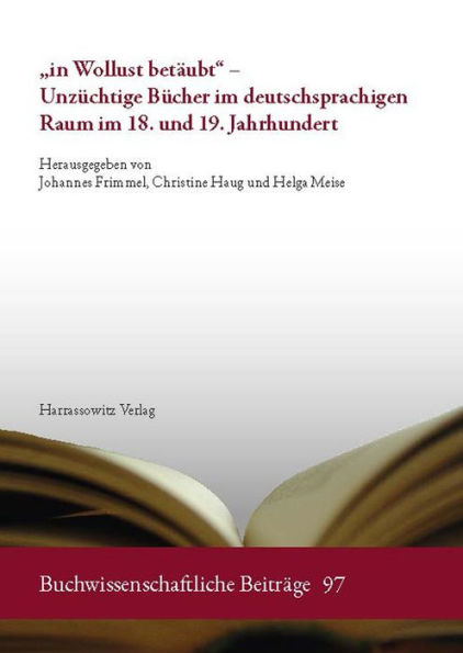 in Wollust betaubt' - Unzuchtige Bucher im deutschsprachigen Raum im 18. und 19. Jahrhundert