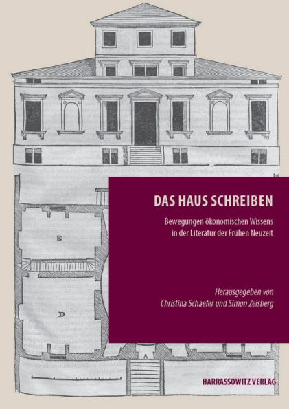 Das Haus schreiben: Bewegungen okonomischen Wissens in der Literatur der Fruhen Neuzeit