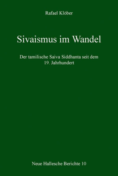 Sivaismus im Wandel: Der tamilische Saiva Siddhanta seit dem 19. Jahrhundert