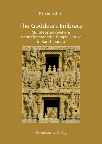 The Goddess's Embrace: Multifaceted Relations at the Ekamranatha Temple Festival in Kanchipuram