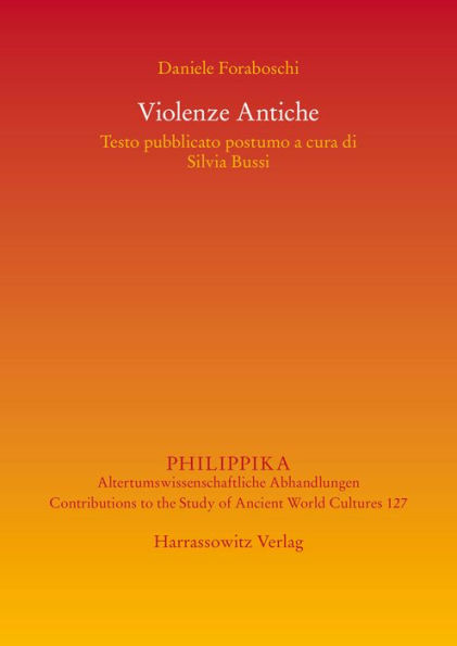 Violenze Antiche: Testo pubblicato postumo a cura di Silvia Bussi