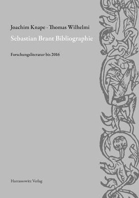 Sebastian Brant Bibliographie: Forschungsliteratur bis 2016