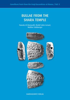 Bullae from the Shara Temple: With contributions by Hamza Shahad Al-Harbi and Adelheid Otto
