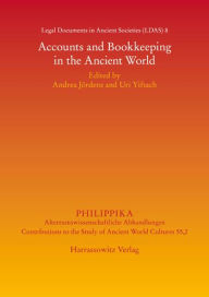 Title: Legal Documents in Ancient Societies: Accounts and Bookkeeping in the Ancient World, Author: Andrea Jordens