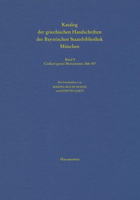 Katalog der griechischen Handschriften der Bayerischen Staatsbibliothek Munchen: Band 5: Codices graeci Monacenses 266-347