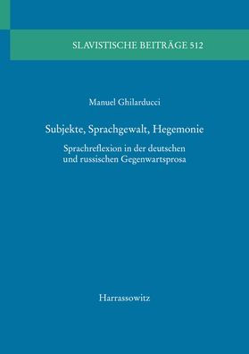 Subjekte, Sprachgewalt, Hegemonie: Sprachreflexion in der deutschen und russischen Gegenwartsprosa