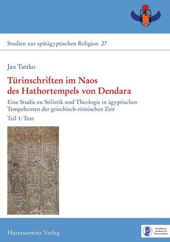 Turinschriften im Naos des Hathortempels von Dendara: Eine Studie zu Stilistik und Theologie in agyptischen Tempeltexten der griechisch-romischen Zeit