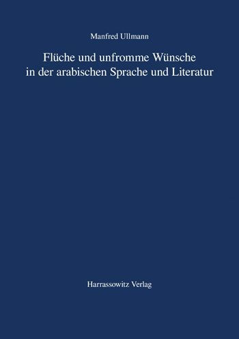 Fluche und unfromme Wunsche in der arabischen Sprache und Literatur