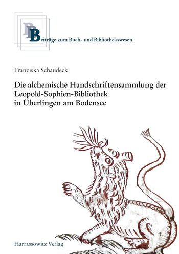 Die alchemische Handschriftensammlung der Leopold-Sophien-Bibliothek in Uberlingen am Bodensee