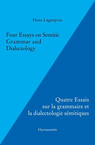 Four Essays on Semitic Grammar and Dialectology: Quatre Essais sur la grammaire et la dialectologie semitiques