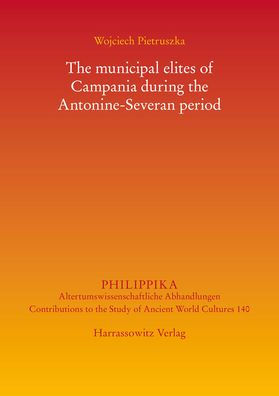 The municipal elites of Campania during the Antonine-Severan period