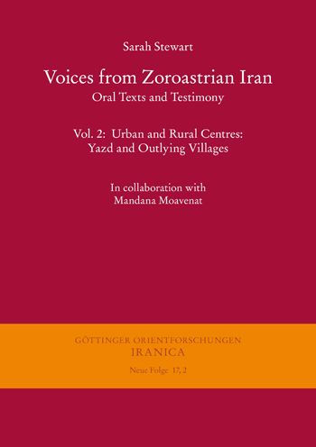 Voices from Zoroastrian Iran: Oral texts and testimony: Volume 2: Urban and Rural Centres: Yazd and Outlying Villages