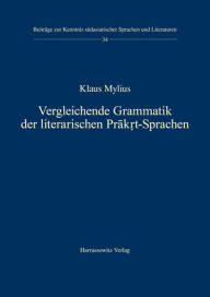 Title: Vergleichende Grammatik der literarischen Prakrt-Sprachen, Author: Klaus Mylius