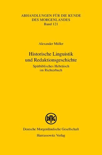 Historische Linguistik und Redaktionsgeschichte: Spatbiblisches Hebraisch im Richterbuch