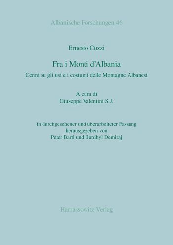 Ernesto Cozzi: Fra i Monti d'Albania: Cenni su gli usi e i costumi delle Montagne Albanesi