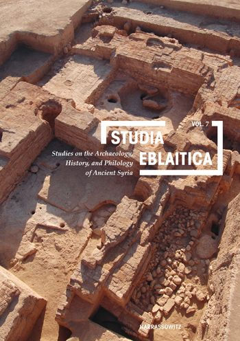 Studia Eblaitica 7 (2021): Studies on the Archaeology, History, and Philology of Ancient Syria