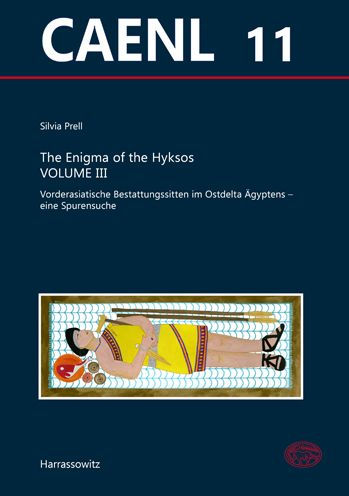 The Enigma of the Hyksos. Volume III: Vorderasiatische Bestattungssitten im Ostdelta Agyptens - eine Spurensuche