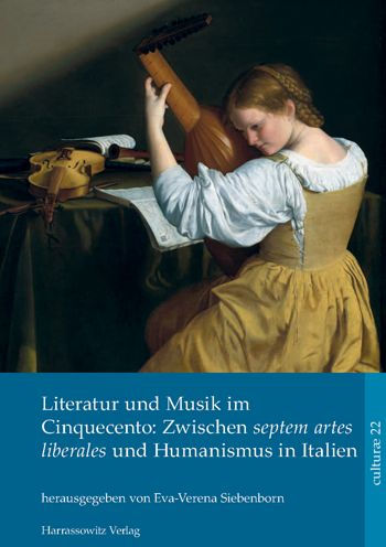 Literatur und Musik im Cinquecento: Zwischen septem artes liberales und Humanismus in Italien