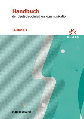 Handbuch der deutsch-polnischen Kommunikation: Teilband 4: Von THEATER bis WISSENSCHAFT
