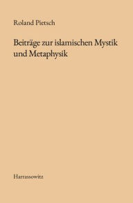 Title: Beitrage zur islamischen Mystik und Metaphysik, Author: Roland Pietsch