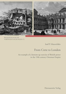 From Crete to London: An example of a bottom-up exercise of British power in the 19th century Ottoman Empire