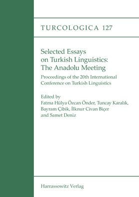 Selected Essays on Turkish Linguistics: The Anadolu Meeting: Proceedings of the 20th International Conference on Turkish Linguistics