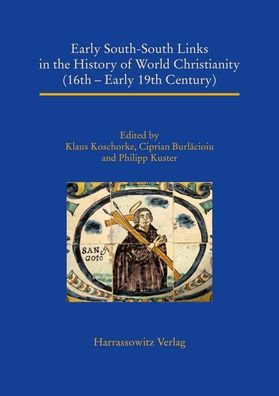 Early South-South Links in the History of World Christianity (16th - Early 19th Century)