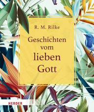 Title: Geschichten Vom Lieben Gott, Author: Rainer Maria Rilke