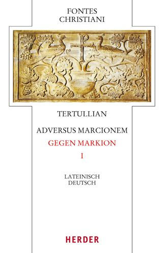 Adversus Marcionem - Gegen Markion I