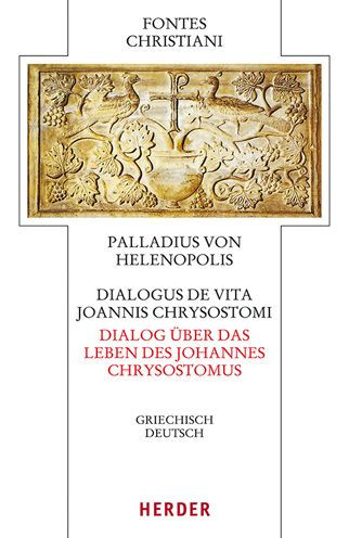 Dialogus de vita Joannis Chrysostomi / Dialog uber das Leben des Johannes Chrysostomus: Griechisch - deutsch