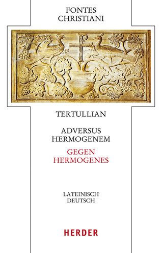 Adversus Hermogenem - Gegen Hermogenes: Lateinisch - deutsch