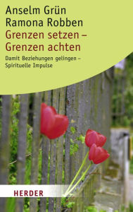 Title: Grenzen setzen - Grenzen achten: Damit Beziehungen gelingen - Spirituelle Impulse, Author: Ramona Robben