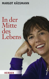 Title: In der Mitte des Lebens, Author: Margot Käßmann