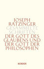 Der Gott des Glaubens und der Gott der Philosophen: Philosophische Vernunft - Kultur - Europa - Gesellschaft. Erster Teilband