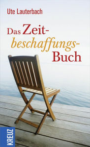 Title: Das Zeitbeschaffungsbuch, Author: Ute Lauterbach