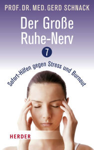 Title: Der Große Ruhe-Nerv: 7 Sofort-Hilfen gegen Stress und Burnout, Author: Gerd Schnack