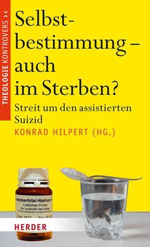 Selbstbestimmung - auch im Sterben?: Streit um den assistierten Suizid