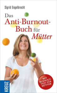 Title: Das Anti-Burnout-Buch für Mütter, Author: Sigrid Engelbrecht