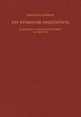 Die romische Inquisition: Kardinale und Konsultoren 1601 bis 1700