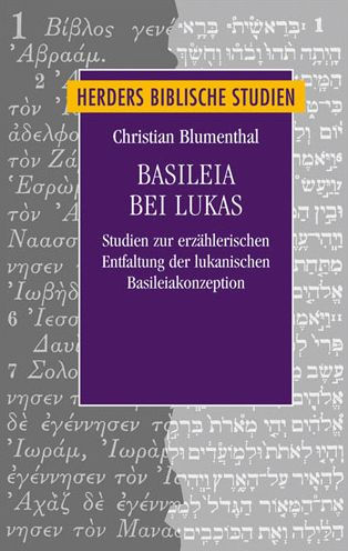 Basileia bei Lukas: Studien zur erzahlerischen Entfaltung der lukanischen Basileiakonzeption