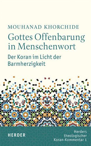 Gottes Offenbarung in Menschenwort: Der Koran im Licht der Barmherzigkeit