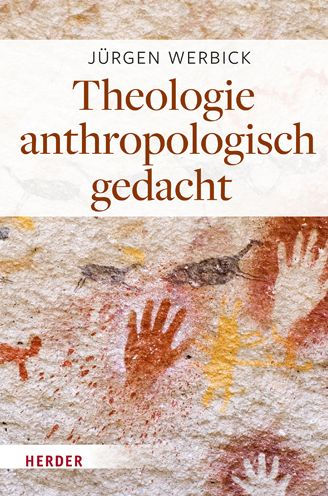 Theologie anthropologisch gedacht