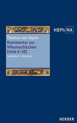 Kommentar zur Nikomachischen Ethik V-VII: Lateinisch - Deutsch